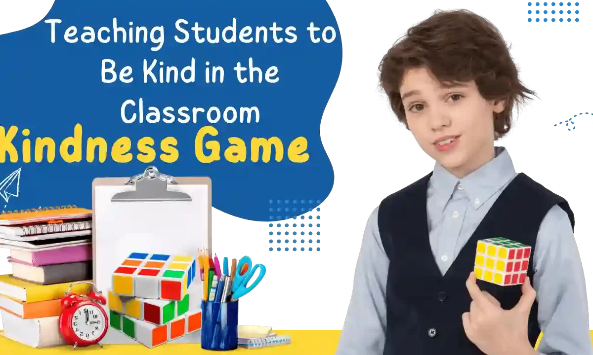 Kindness GameTeaching: Students to Be Kind in the Classroom