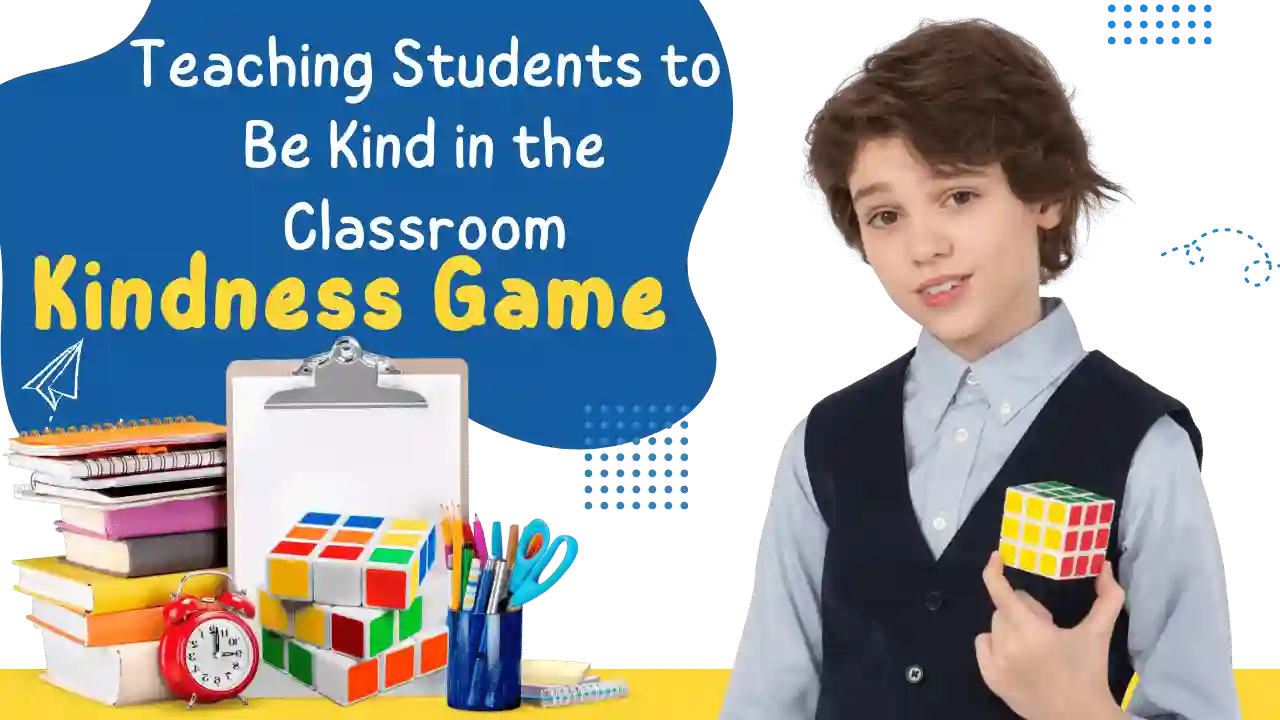 Kindness GameTeaching: Students to Be Kind in the Classroom