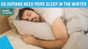 Do Humans Need More Sleep in the Winter