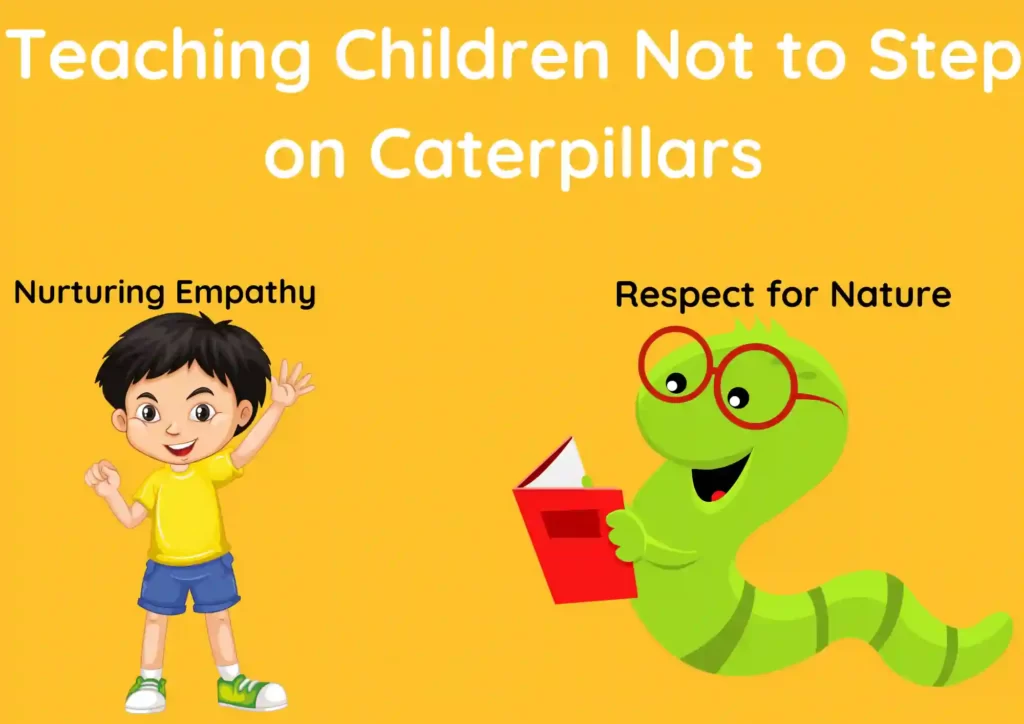 Teaching Children Not to Step on Caterpillars